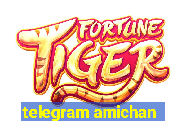 telegram amichan